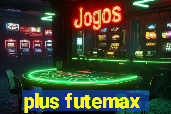 plus futemax